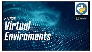 Python - Virtual Environments