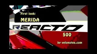 Firstlook - Roadbike - Merida Reacto 500 - HD Video - Velonotes