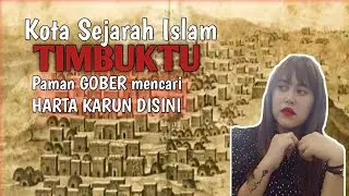 Kota TIMBUKTU | Sejarah Islam di Afrika