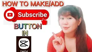 HOW TO ADD SUBSCRIBE BUTTON ON VIDEO 2021-Step by step  very easy way (BEGINNERS)Using Capcut