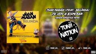 Juan Magán - Te Voy A Esperar ft. Belinda | Hardstyle Remix PROD TONIISP
