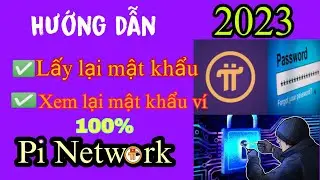 hướng dẫn cách lấy lại mật khẩu tài khoản pi network,khôi phục xem lại mật khẩu ví pi mới nhất