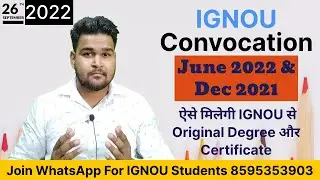 IGNOU Convocation 2022 For June 2022 & Dec 2021 | IGNOU Convocation 2022 | IGNOU Original Degree |