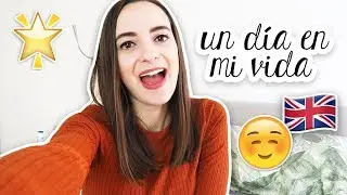 Un día en mi vida en Reino Unido | Vlog en Español | Lucia Montes