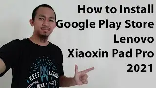 How to install Google Play Store Lenovo Xiaoxin Pad Pro 2021 TB-J716F
