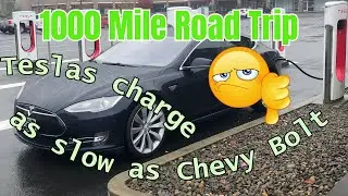Early Tesla Model S suck for Road Trip, 1000 mile road trip, Tesla charging as slow as Chevy Bolt