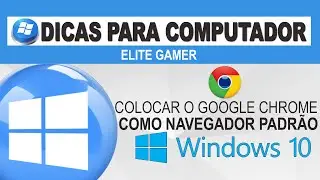Como colocar o Chrome como navegador padrão no Windows 10