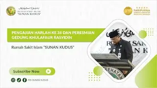 PENGAJIAN HARLAH KE 34 & PERESMIAN GEDUNG KHULAFAUR RASYIDIN RSI 
