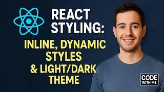 React Styling Inline, Dynamic Styles & LightDark Theme