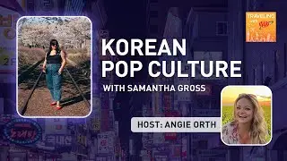 Korean Pop Culture, with Samantha Gross