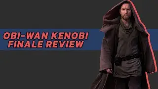 Obi-Wan Kenobi | FINALE REVIEW (SPOILERS)