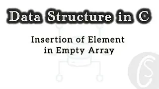 Insertion of Element in Empty Array | Data Structure in C