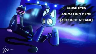 Close Eyes | Animation Meme / Artfight 2023 Attack [ft. @phoenix.masked]