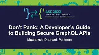 Don't Panic: A Developer's Guide to Building Secure GraphQL APIs - Meenakshi Dhanani, Postman