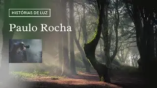 Histórias de Luz com Paulo Rocha - Fotografia de Paisagem