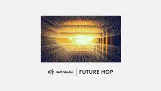 Future Hop | Hip Hop Electronic | Music Maker JAM