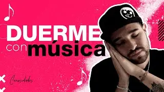 😴 DUERME CON MÚSICA 🎶