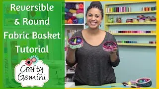 Reversible Round Basket - DIY Tutorial