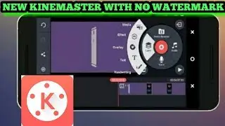HOW TO DAWNLOAD KINEMASTER WITH NO WATERMARK WITH ANDROID