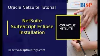 NetSuite SuiteScript Eclipse Installation |Oracle NetSuite |Oracle NetSuite Script |BISP Consulting