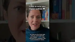 3 ways to write your chapter outlines 