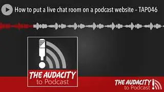 How to put a live chat room on a podcast website – TAP046