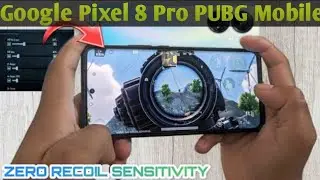 Google Pixel 8 Pro ki PUBG Mobile Sensitivity Setting Google Pixel 8 Pro PUBG Mobile Sensitivity