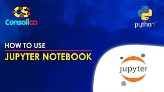 How to use Jupyter Notebook I Complete Guide