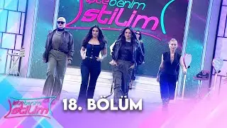 İşte Benim Stilim 18. Bölüm @İsteBenimStilimTV8