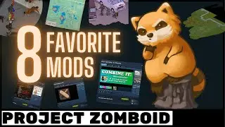 8 Favorite Mods for PROJECT ZOMBOID