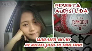 TERUNGKAP FAKTA WIRANTI BANSER NGAU || PESERTA AUDISI LIDA - GORONTALO