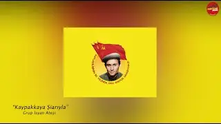 Kaypakkaya Şiarıyla / (Ser Veririm Sır Vermem Ben) - Grup İsyan Ateşi