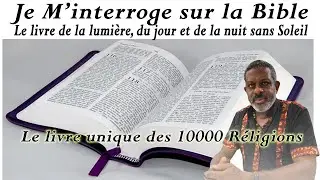 La Bible, le livre de la lumière, du jour et de la nuit sans Soleil