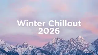 Winter Chillout 2026 🍵 Chill House Mix