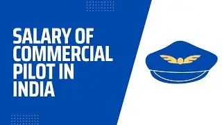 Salary of Commercial Pilot in India | Commerical Pilot Salary | 