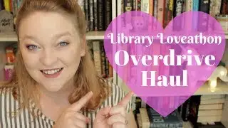 Overdrive Haul | April Library Loveathon