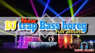 DJ trap Bass horeg// full album // cocok buat cek sound!!