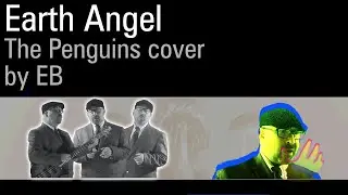 Earth Angel // The Penguins cover by EB (2022)