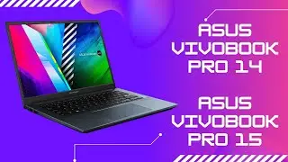 💻 Asus Vivobook Pro 14 и Asus Vivobook Pro 15