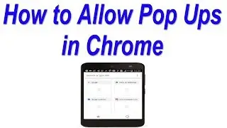 How to Allow Pop Ups in Chrome (Android)