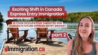 Exciting Shift in Canada Express Entry Immigration (Part 2)