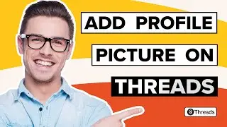 How To Add Profile Picture On Threads