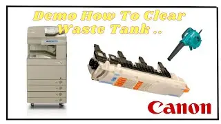 CANON IR ADV C50xx & 52xx - DEMO FOR WASTE TANK SERVICE, HOW TO CLEAR WASTE TANK WITHOUT BUYING NEW