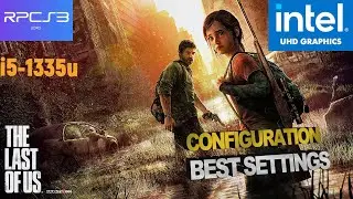 The Last Of US RPCS3 Intel UHD + i5-1335u | Configuration
