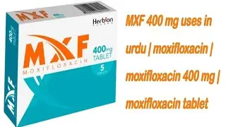 MXF 400 mg tablets uses  in urdu | moxifloxacin | moxifloxacin 400 mg | moxifloxacin tablet