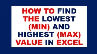 How to find the Lowest and Highest Value in Excel
