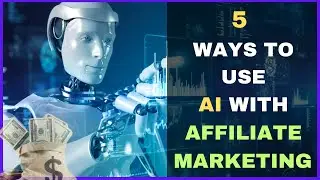 5 Ways to Use AI with Affiliate Marketing 💵🚀