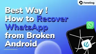 How to Recover WhatsApp from Broken Android Phone - Broken Screen/Dead Phone