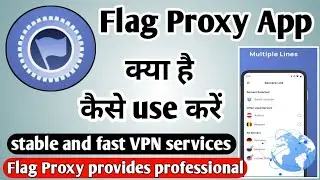 Flag Proxy App kaise use kare ।। How to use Flag Proxy App ।। Flag vpn app