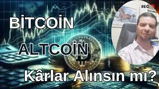 Karlar Alınsın Mı? Nedir Vaziyet? DİKKAT! Bitcoin Altcoin Kriptoparalar Son Dakika